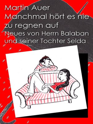 cover image of Manchmal hört es nie zu regnen auf. Neues von Herrn Balaban und seiner Tochter Selda